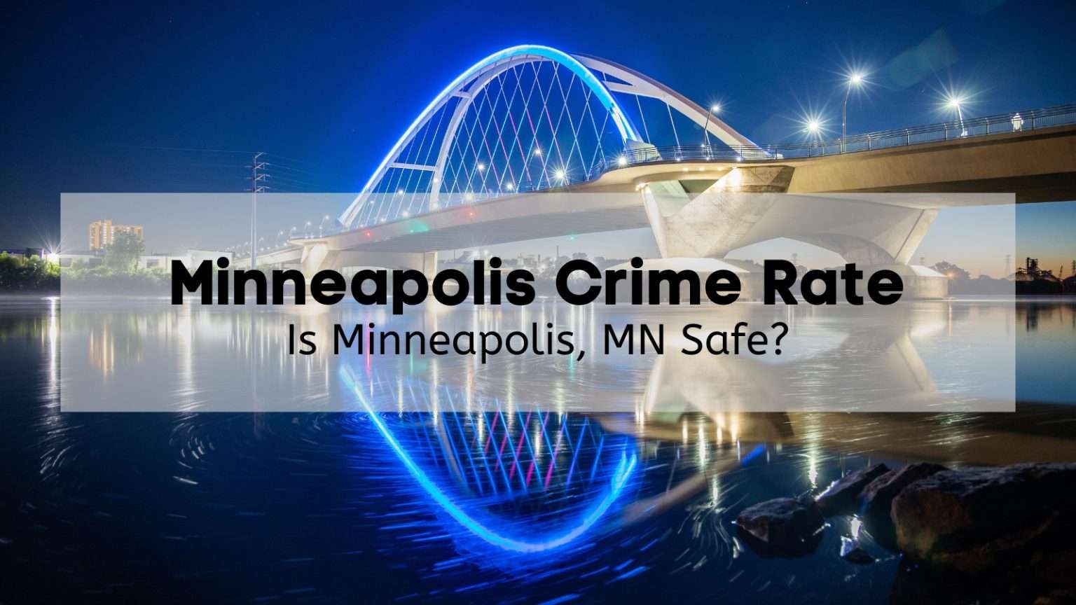Minneapolis Crime Rate [2024] 🚨 Is Minneapolis Safe? [Minneapolis